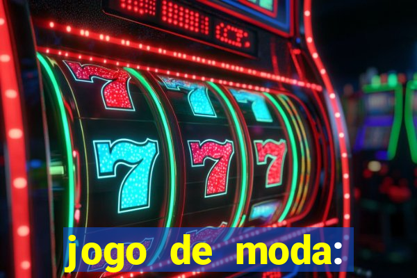 jogo de moda: maquiagem vestir